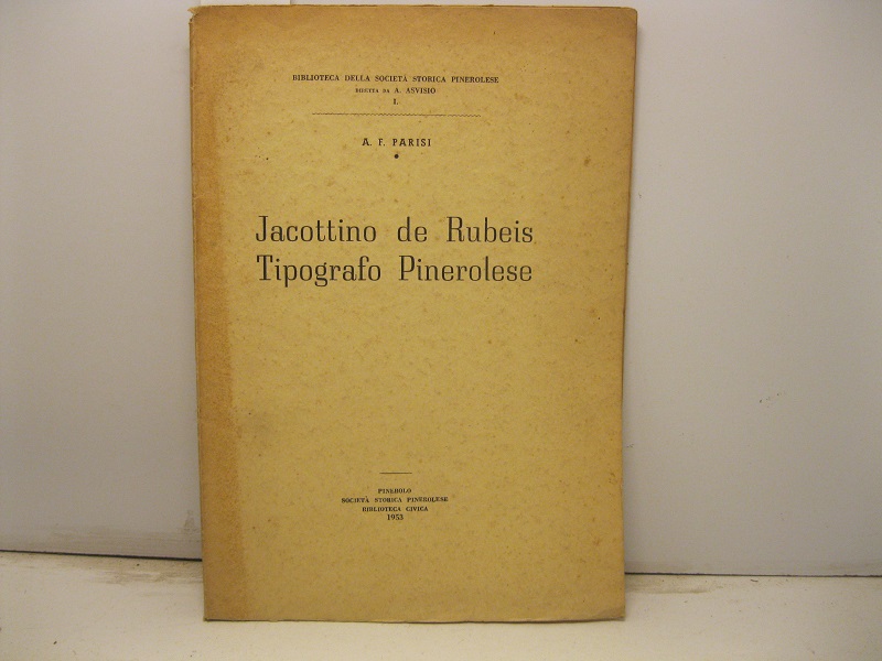 Jacottino de Rubeis Tipografo Pinerolese. In appendice il contratto tra il tip. P. Guiton e la città di Pinerolo.